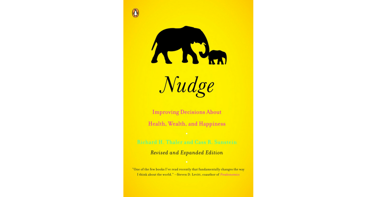 Book Review: Nudge: Improving Decisions About Health, Wealth, and 