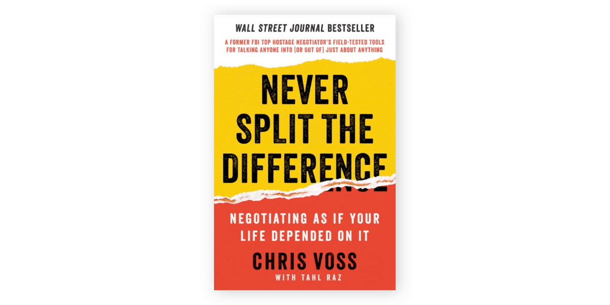 Never Split the Difference Review: How to Negotiate Better - Happy Brain  Science